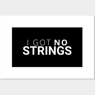 I got no strings - white Posters and Art